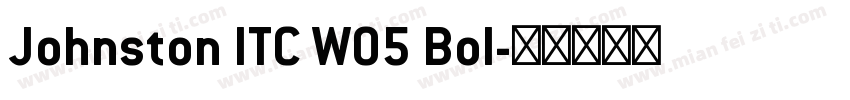 Johnston ITC W05 Bol字体转换